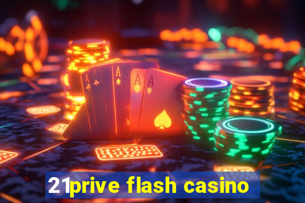 21prive flash casino