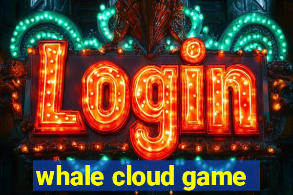 whale cloud game