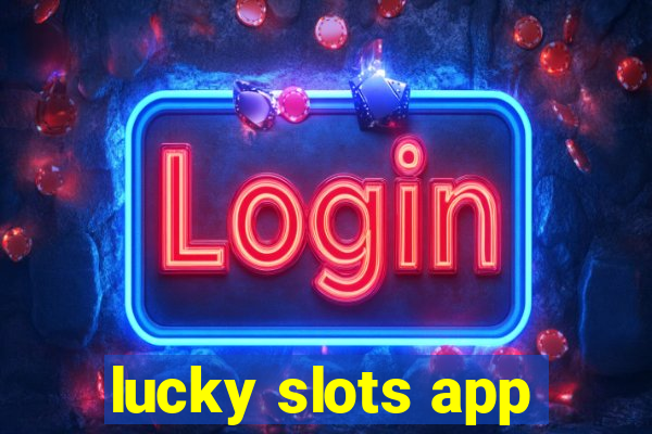 lucky slots app