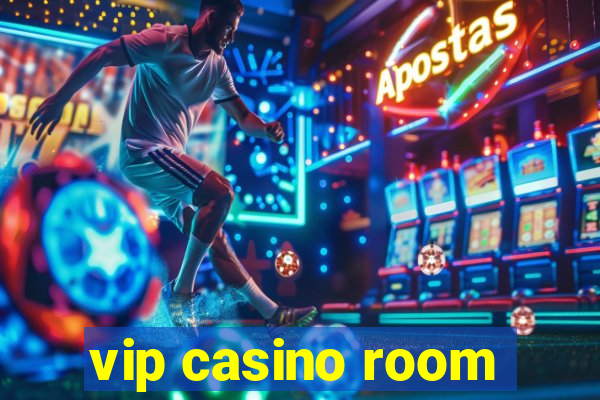 vip casino room