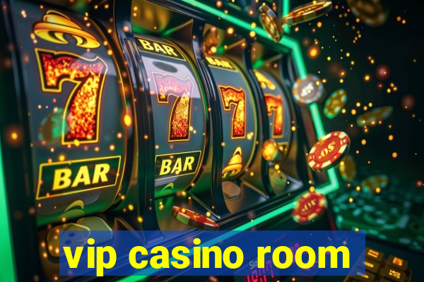 vip casino room