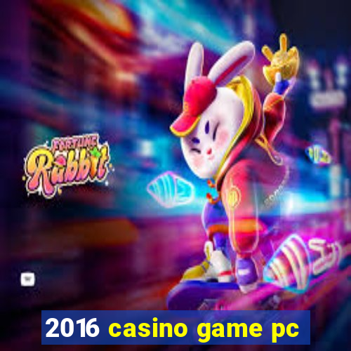 2016 casino game pc