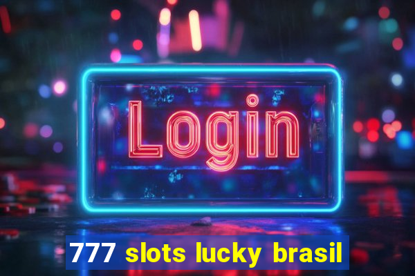 777 slots lucky brasil