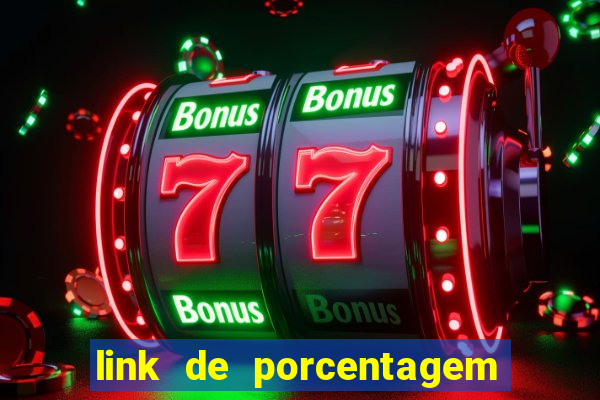 link de porcentagem dos jogos slots