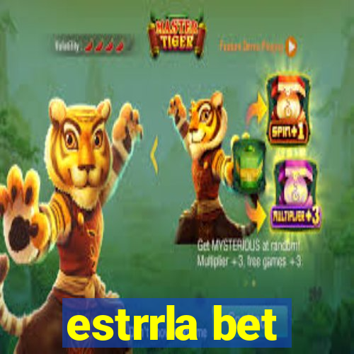 estrrla bet