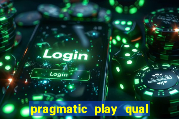 pragmatic play qual jogo paga mais