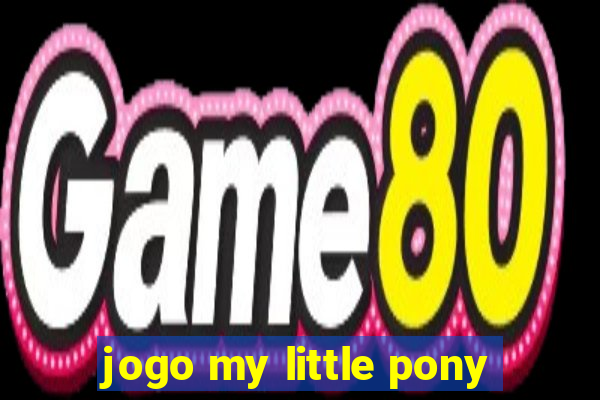 jogo my little pony