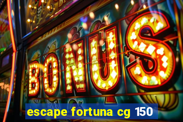 escape fortuna cg 150