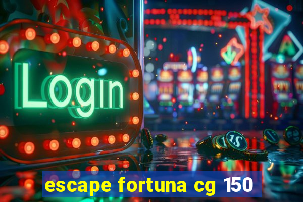 escape fortuna cg 150