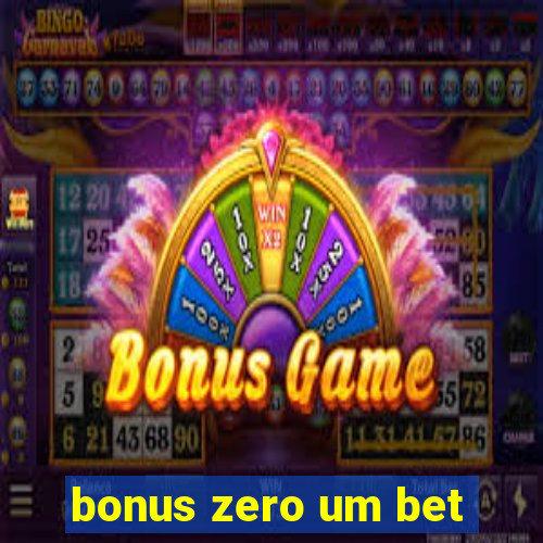 bonus zero um bet