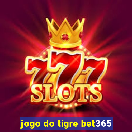 jogo do tigre bet365