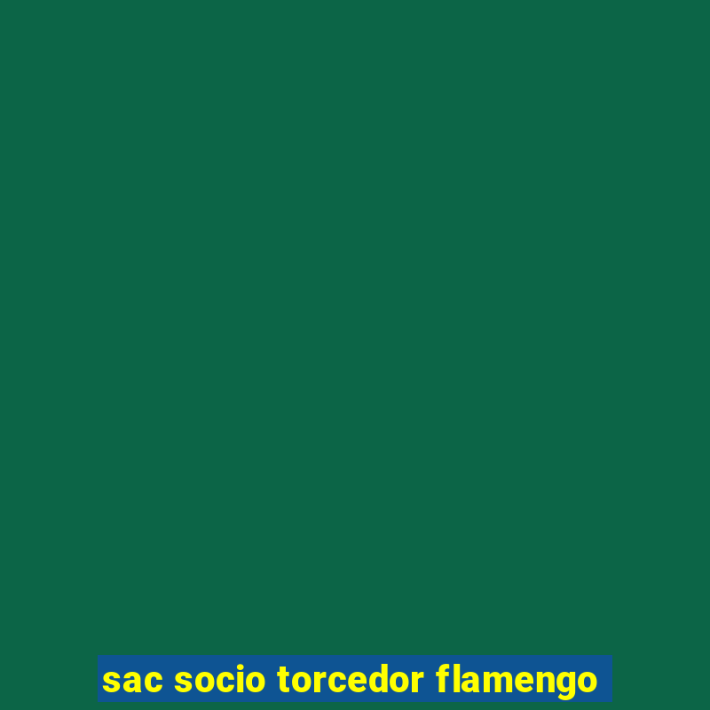 sac socio torcedor flamengo