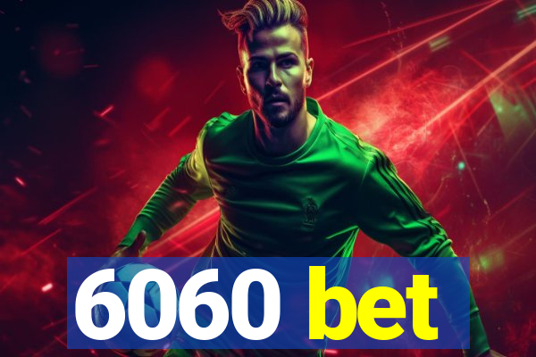 6060 bet