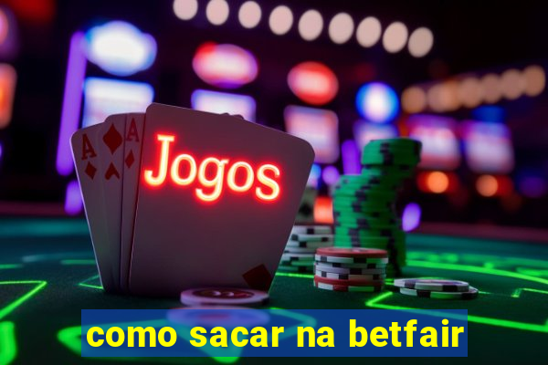 como sacar na betfair