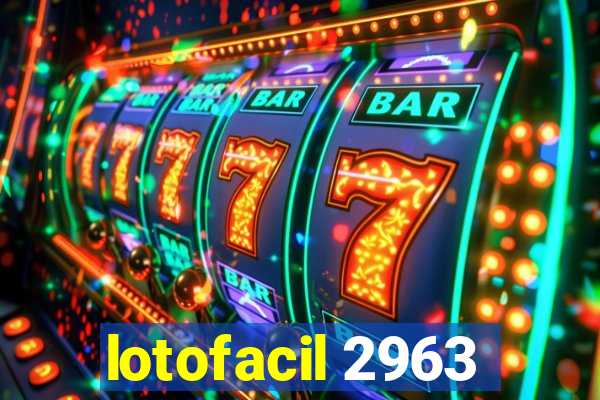 lotofacil 2963