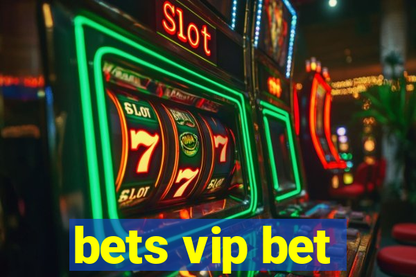 bets vip bet