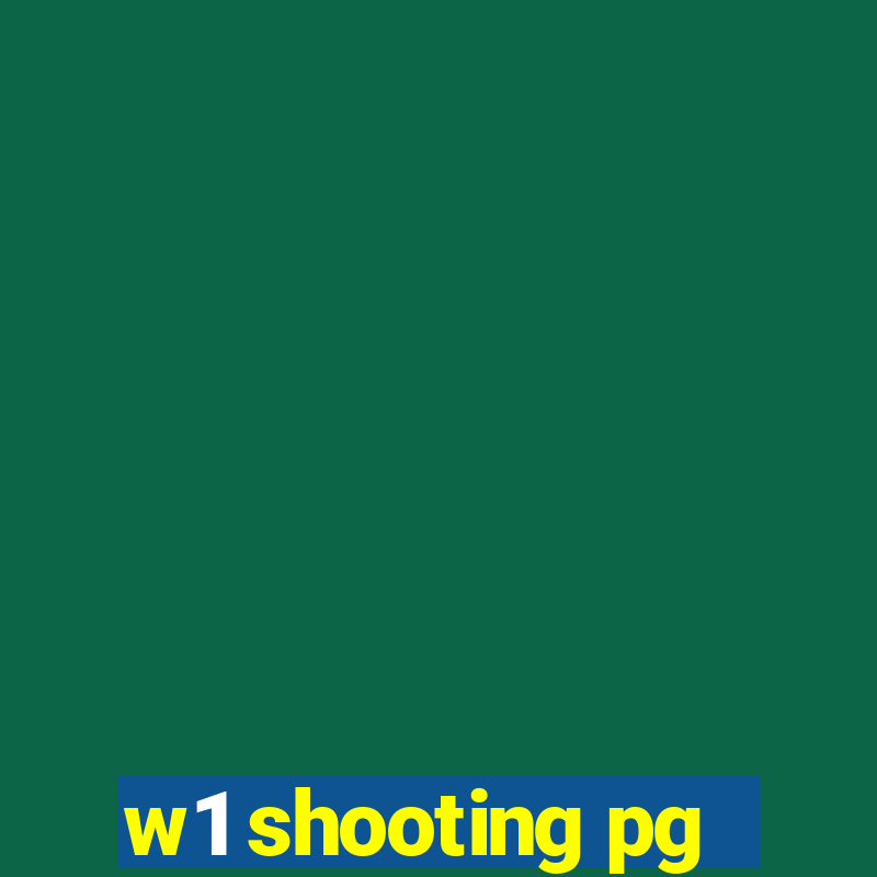 w1 shooting pg