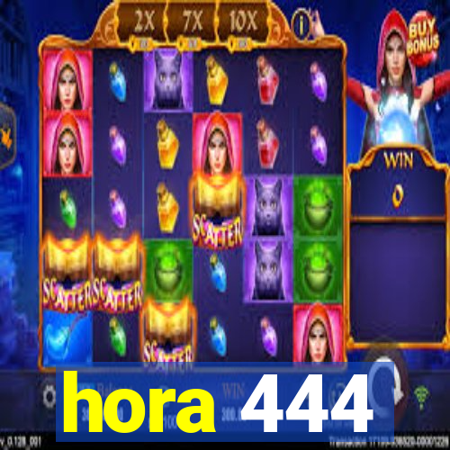 hora 444