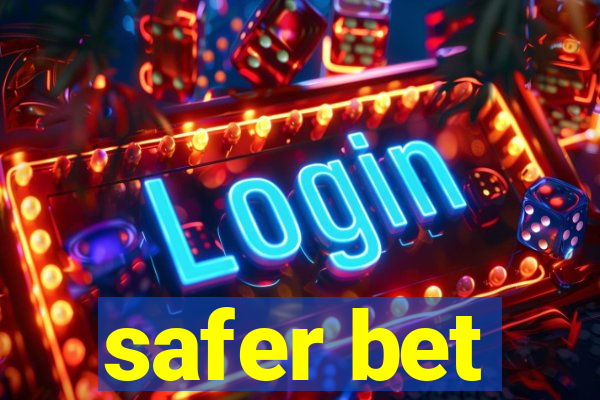 safer bet