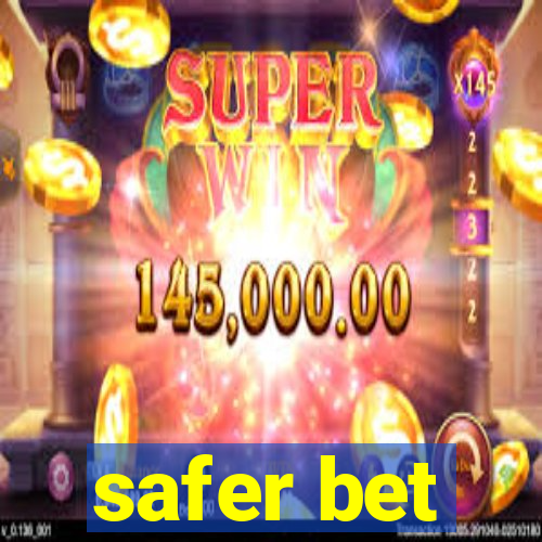 safer bet