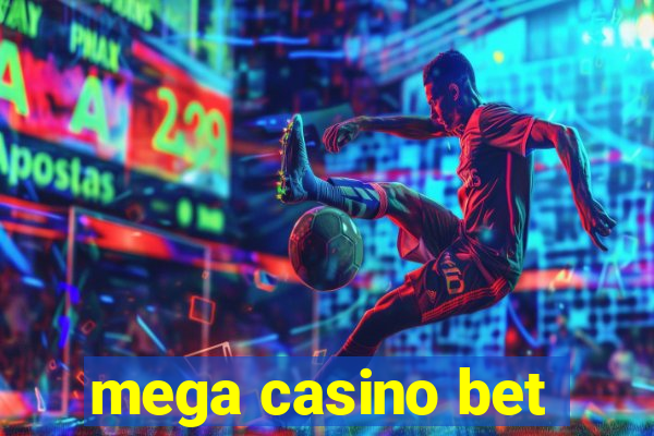 mega casino bet