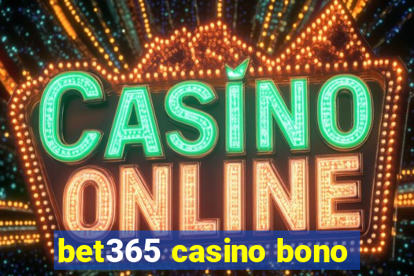 bet365 casino bono