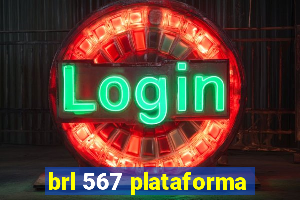 brl 567 plataforma