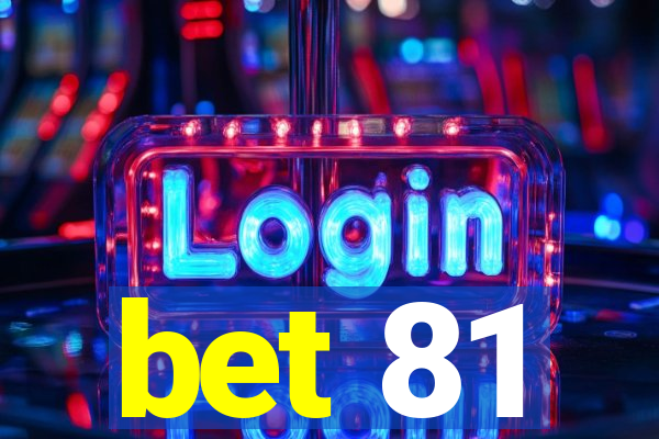 bet 81