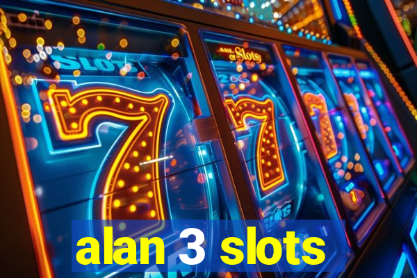 alan 3 slots