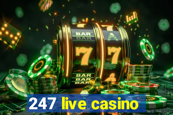 247 live casino