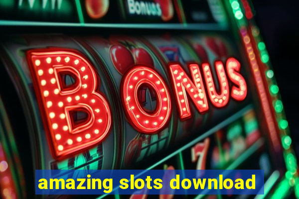 amazing slots download