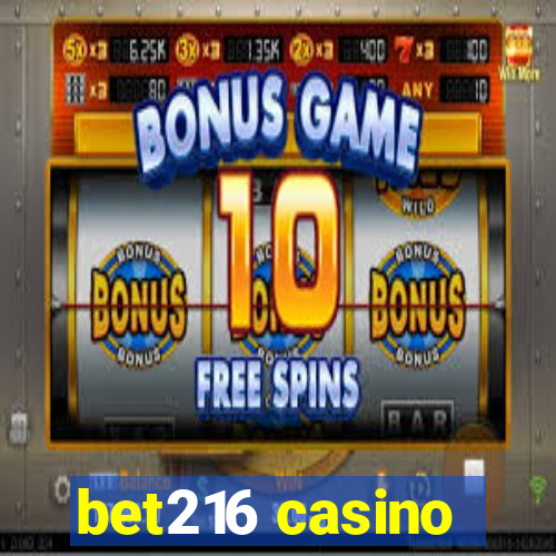 bet216 casino