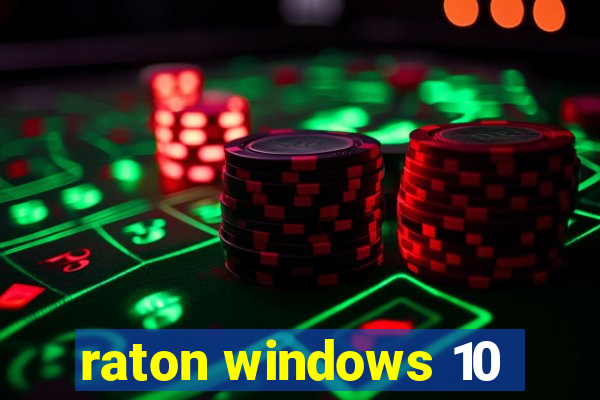 raton windows 10