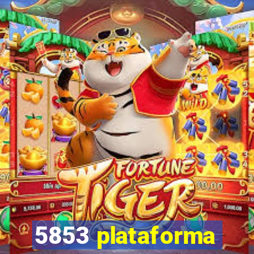 5853 plataforma