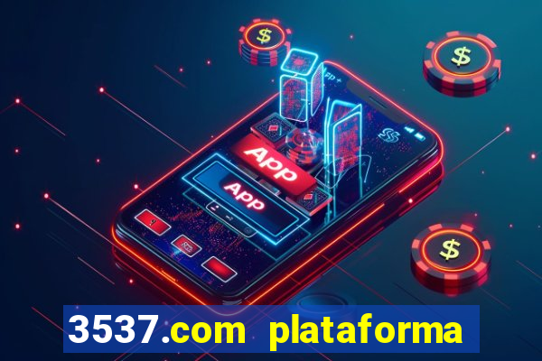 3537.com plataforma de jogos