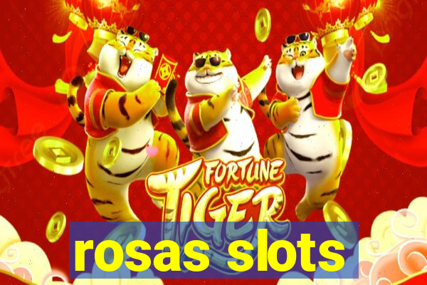 rosas slots