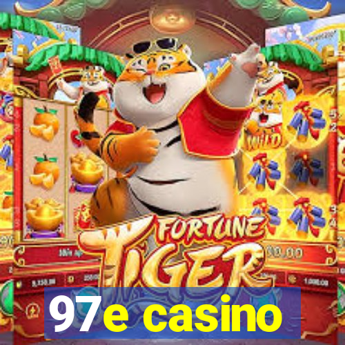 97e casino