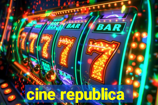 cine republica