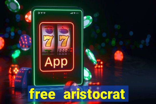 free aristocrat slot games