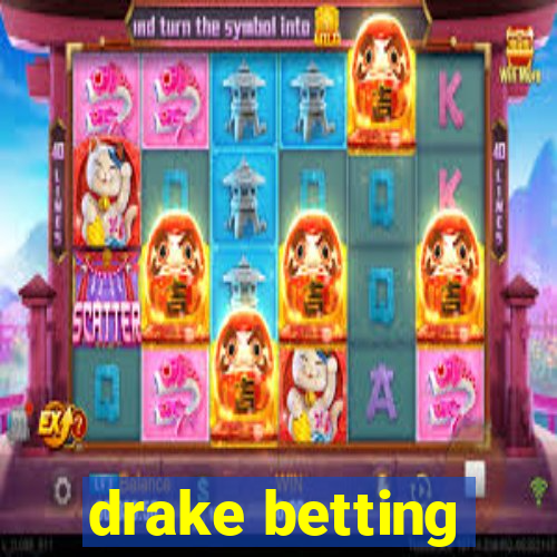 drake betting