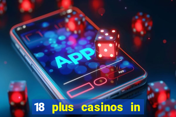 18 plus casinos in new england