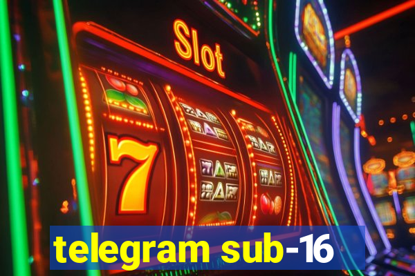 telegram sub-16