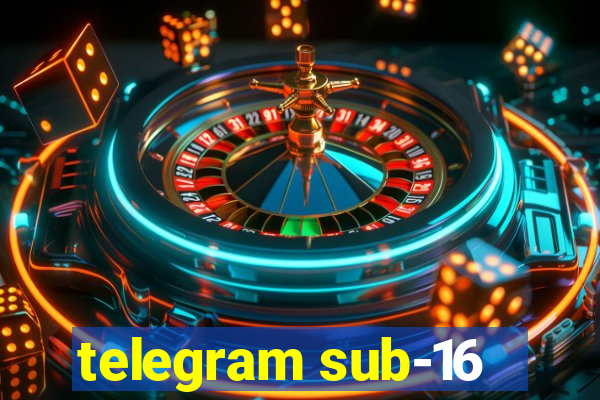 telegram sub-16