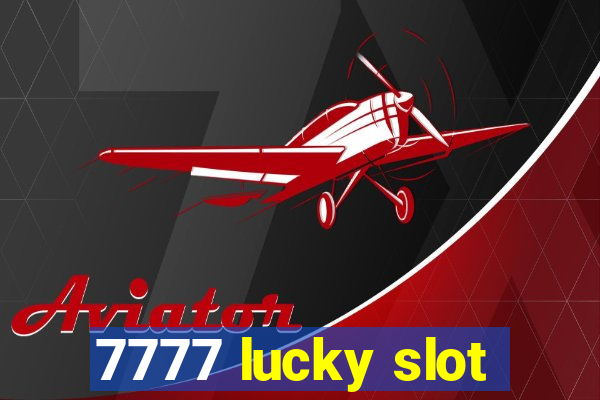 7777 lucky slot