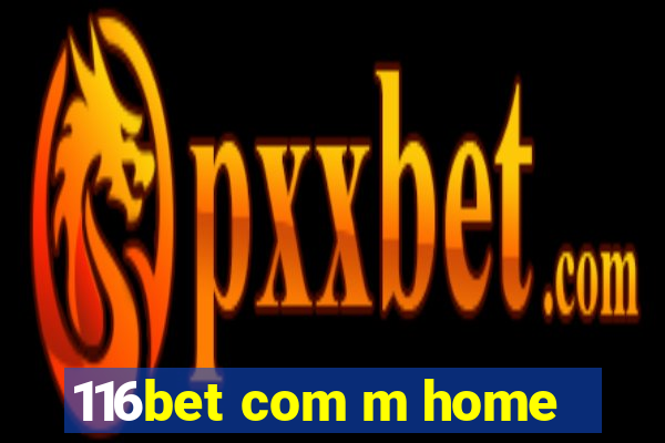 116bet com m home