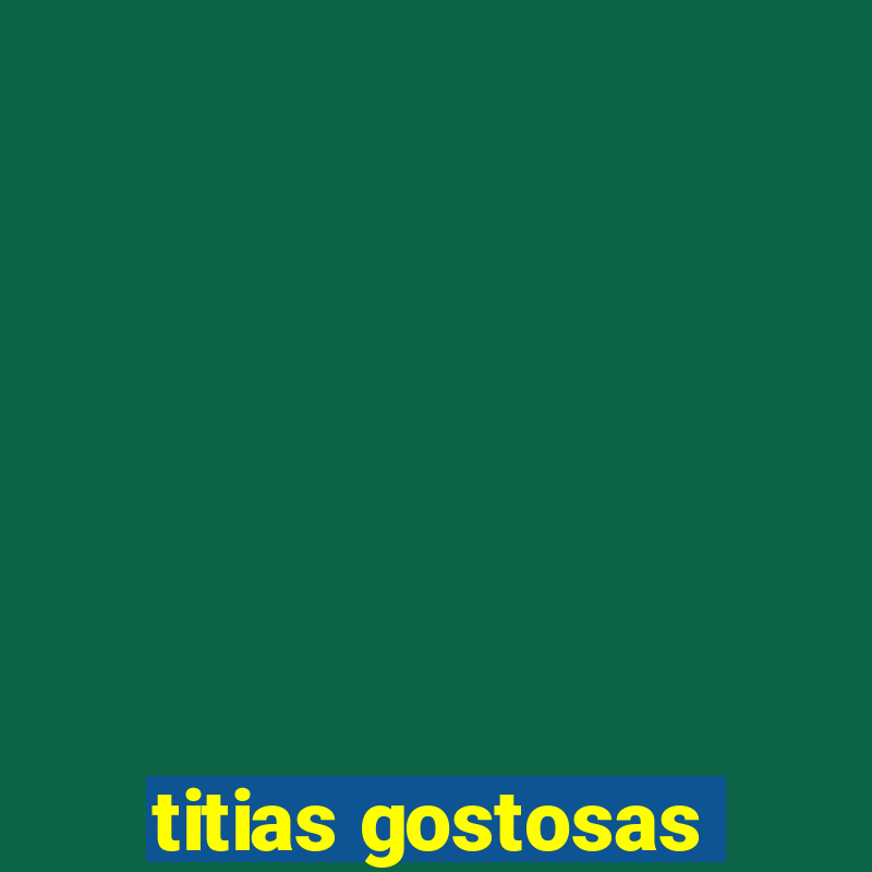 titias gostosas