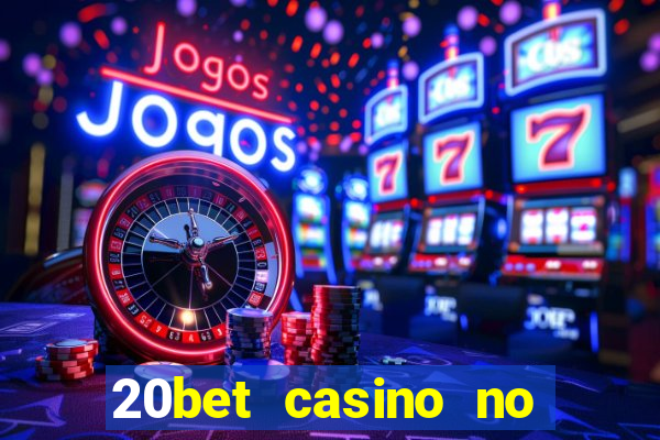 20bet casino no deposit bonus code for existing players