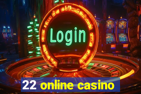 22 online casino