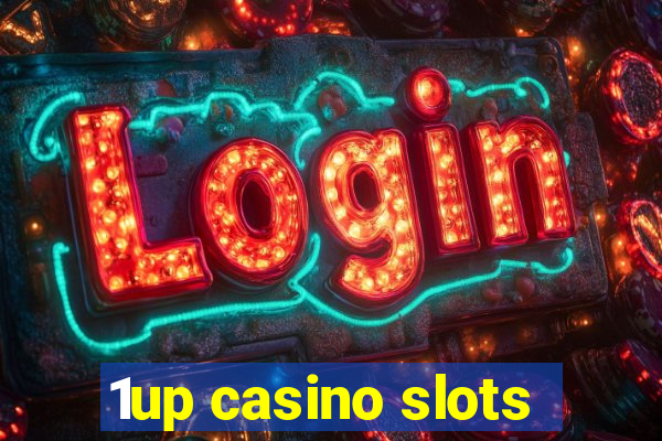 1up casino slots