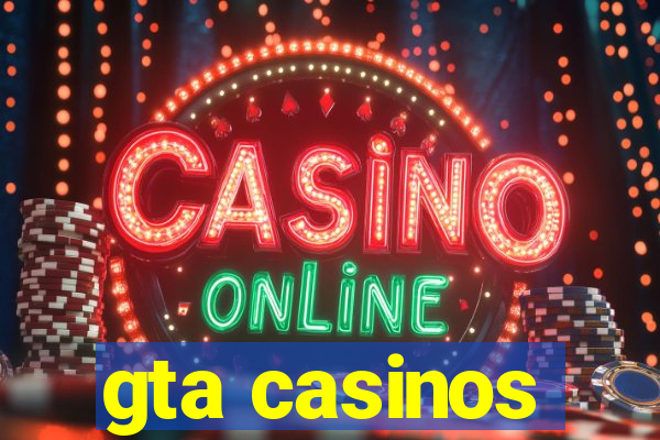 gta casinos